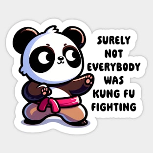 Kawaii Panda Surely Not Everybody was Kung Fu Fighting Sticker